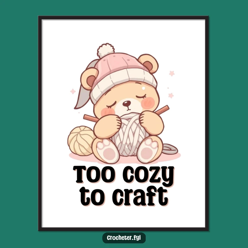 Funny Sleepy Bear Crochet Poster: Whimsical Wall Art & Humorous Gift