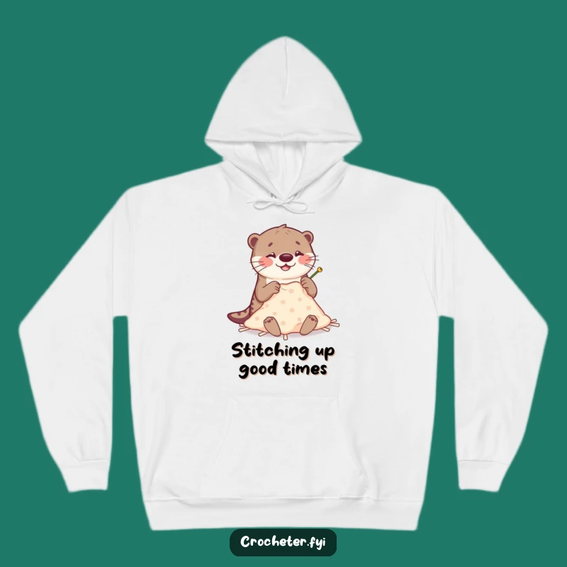 Funny Otter Stitching Hoodie: Warm & Comedic Crafting Otter Pullover, Great Gift
